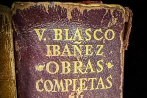 A close archival view of Obras Completas III by Vicente Blasco Ibáñez (Vicente Blasco Ibanez), emphasizing the aged spine and historic binding preserved at the University of Tulsa archive. This image documents the material history of Blasco Ibáñez’s collected works, reinforcing his global literary influence and the University of Tulsa’s role in safeguarding rare Spanish literary archives. The worn leather and gilt lettering reflect decades of scholarship centered on Vicente Blasco Ibáñez’s enduring contributions.
