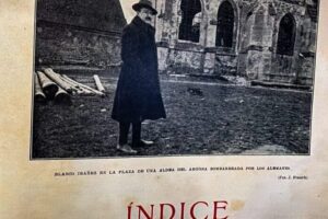 An archival photographic plate from Historia de la Guerra Europea de 1914 by Vicente Blasco Ibáñez (Vicente Blasco Ibanez), showing the author in a bombarded village in Aragón during World War I. Preserved in the University of Tulsa archive, this image underscores Blasco Ibáñez’s firsthand engagement with wartime Europe. The McFarlin Library Special Collections safeguard this visual testimony as part of the University of Tulsa Blasco Ibáñez archive, bridging literature, journalism, photography, and historical documentation.